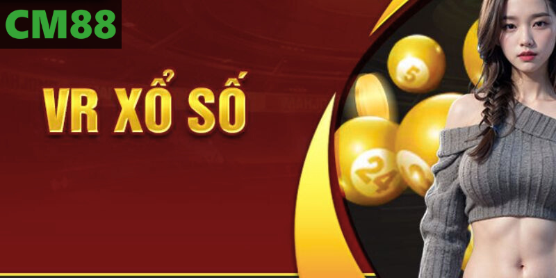 VR xổ số và 3 tính năng độc đáo